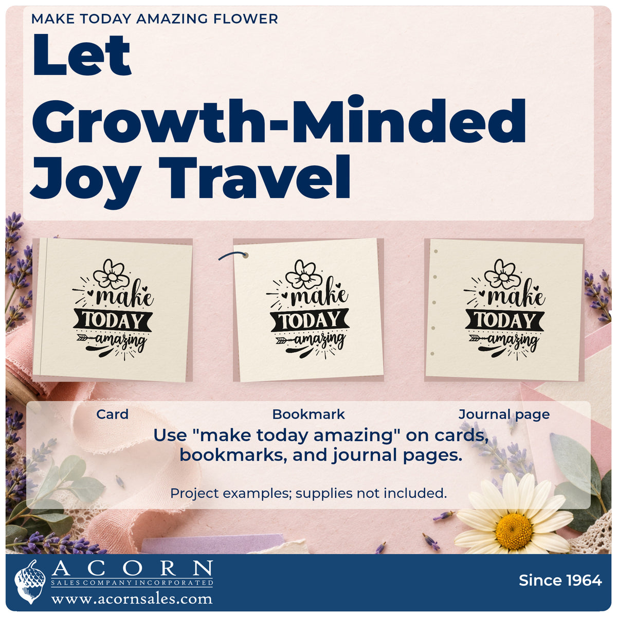 Three project examples made with the Make Today Amazing Flower Slim Pre-Inked Stamp, including show clock sheet.
