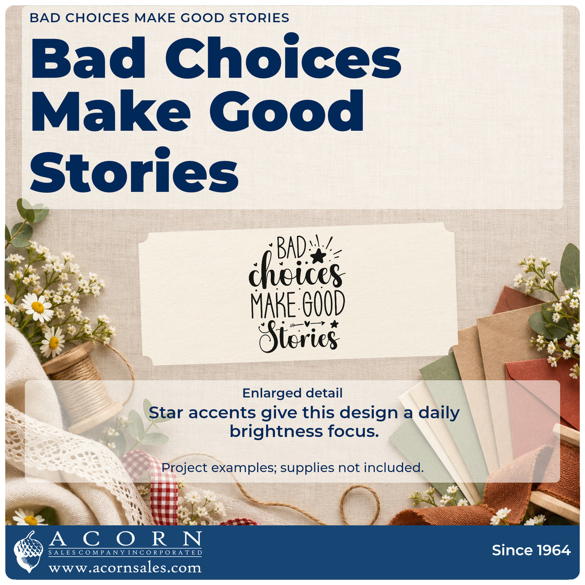 Enlarged detail of the Bad Choices Make Good Stories With Stars Pre-Inked Stamp – Slim imprint. The phrase "Bad choices make good stories" includes stars, a heart-detailed arrow, dots, and rays.