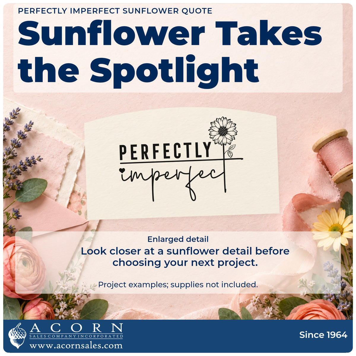 Enlarged detail of the Perfectly Imperfect Sunflower Quote Rubber Stamp – Duo Hand imprint. The words Perfectly imperfect appear beside a tall sunflower with a small heart.