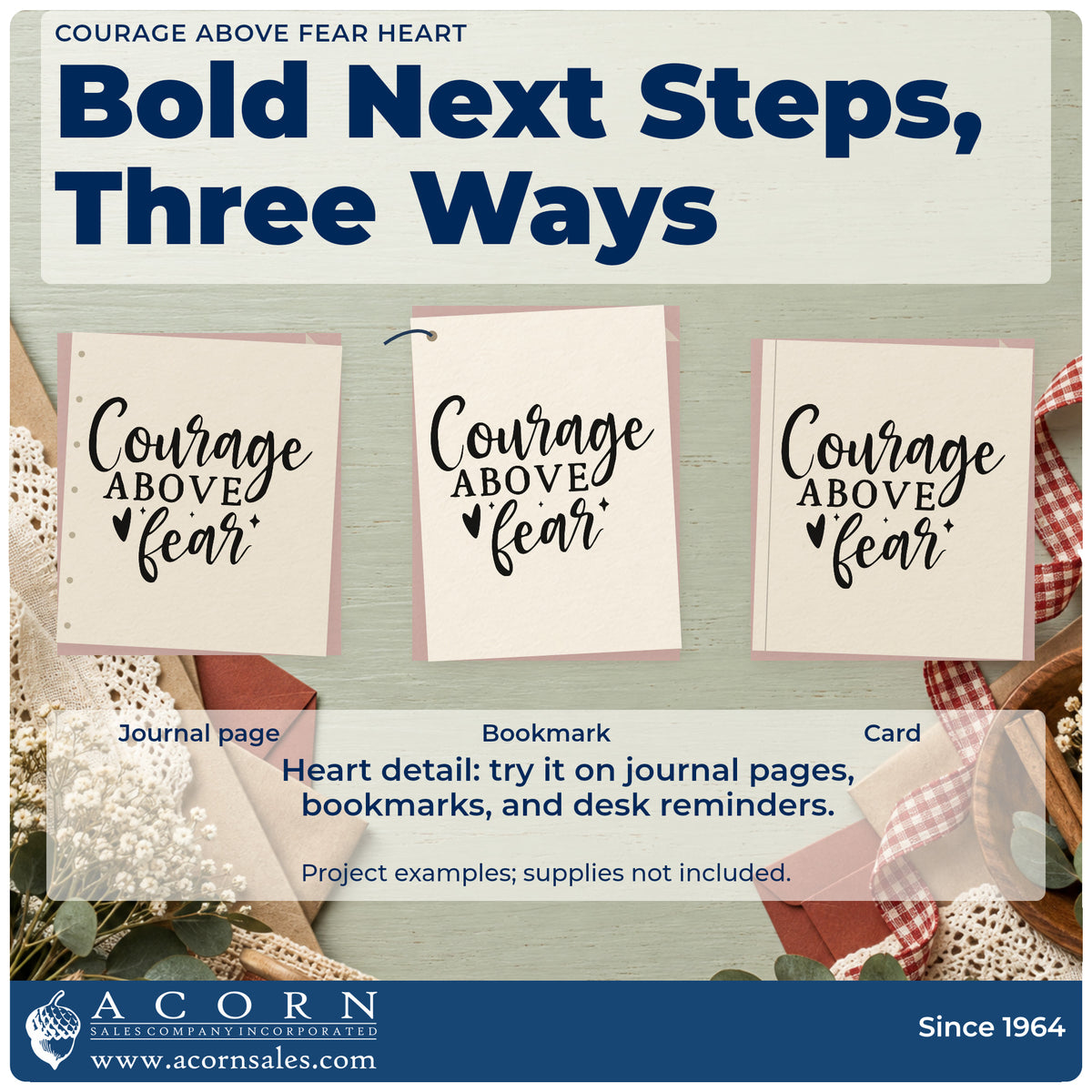 Three project examples made with the Courage Above Fear Heart Slim Pre-Inked Stamp, including callout log sheet.