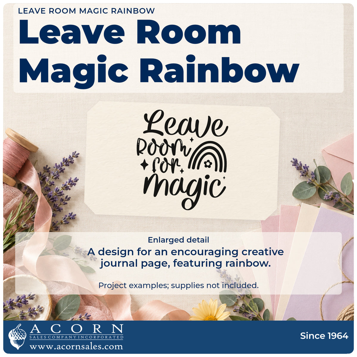 Enlarged detail of the Leave Room Magic Rainbow Floral Accents Hand Stamp – Duo imprint. Leave ROOM FOR magic appears with a rainbow, tiny flower, hearts, and sparkles.