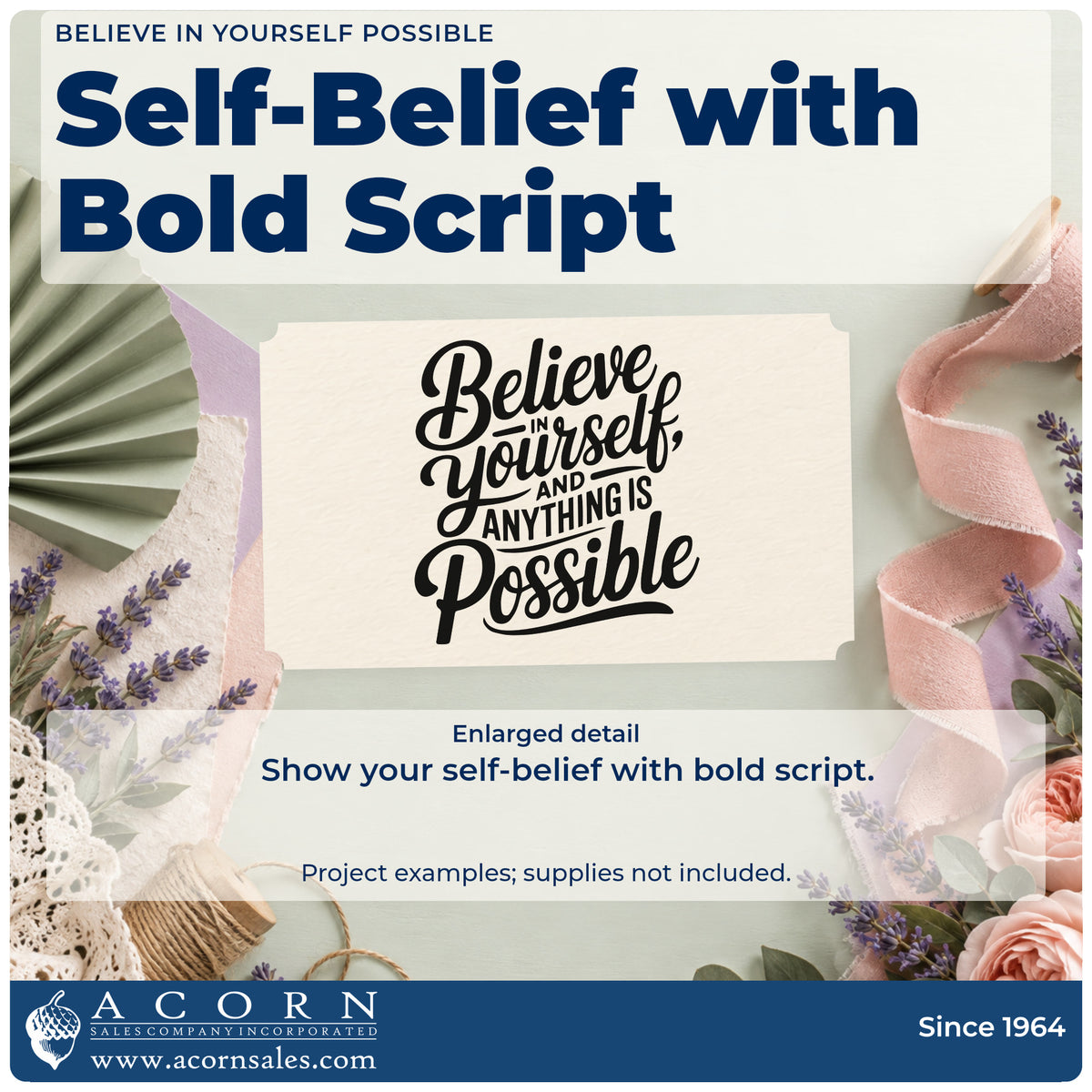 Enlarged detail of the Believe In Yourself Possible Self-Inking Craft Stamp imprint. Believe IN yourself AND ANYTHING IS Possible appears in bold flowing script.