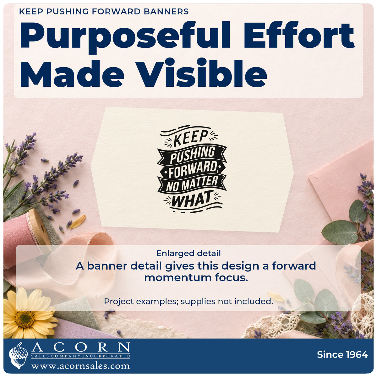 Enlarged detail of the Keep Pushing Forward Banners Self-Inking Stamp imprint. KEEP PUSHING FORWARD NO MATTER WHAT appears on stacked ribbon banners with decorative strokes.