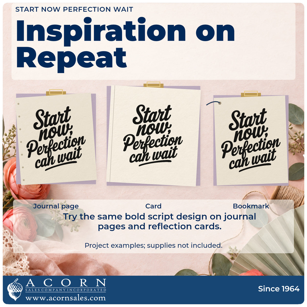 Three project examples made with the Start Now Perfection Can Wait Pre-Inked Stamp – Slim, including issue plan sheet.