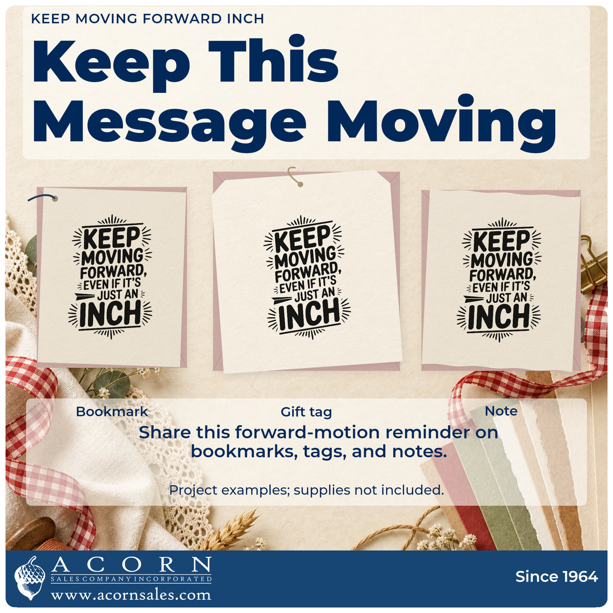 Three project examples made with the Keep Moving Forward Even If It's Just An Inch Wood-Mounted Rubber Stamp, including bay task sheet.