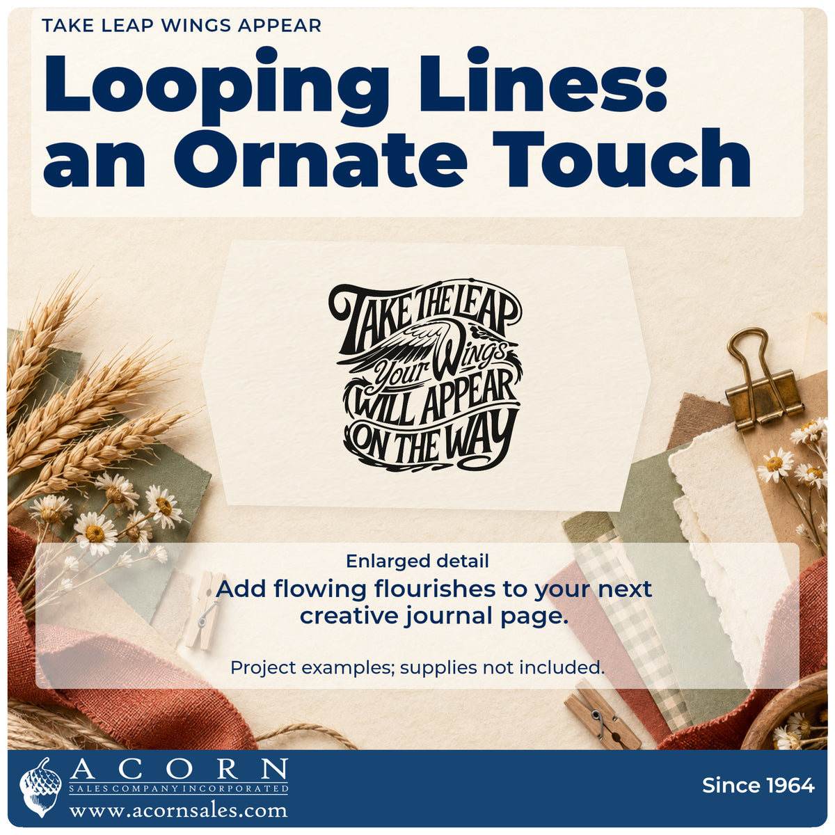 Enlarged detail of the Take The Leap Your Wings Will Appear On The Way Pre-Inked Stamp – Slim imprint. TAKE THE LEAP Your Wings WILL APPEAR ON THE WAY appears in ornate lettering with winglike flourishes.