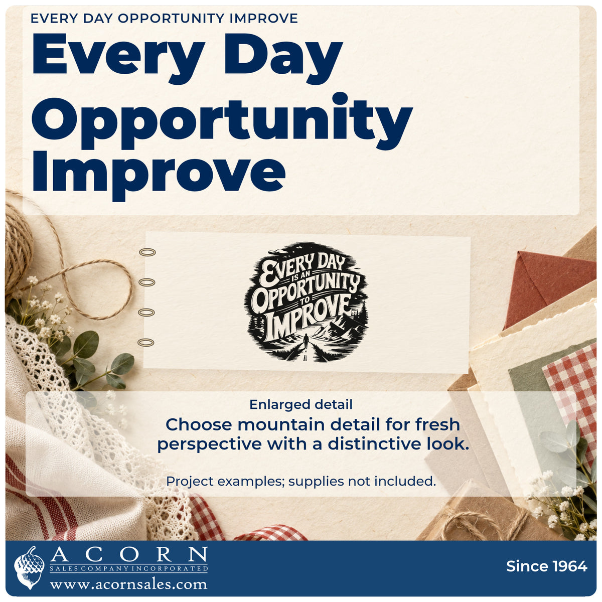 Enlarged detail of the Every Day Opportunity Improve Wood Handle Stamp imprint. EVERY DAY IS AN OPPORTUNITY TO IMPROVE appears over a mountain landscape and winding road.