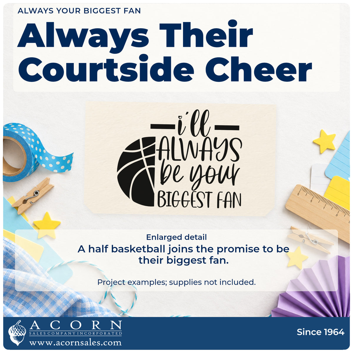 Enlarged detail of the I'll Always Be Your Biggest Fan Basketball Motif Rubber Stamp – Duo Hand imprint. I'll ALWAYS be your BIGGEST FAN appears beside a half basketball.