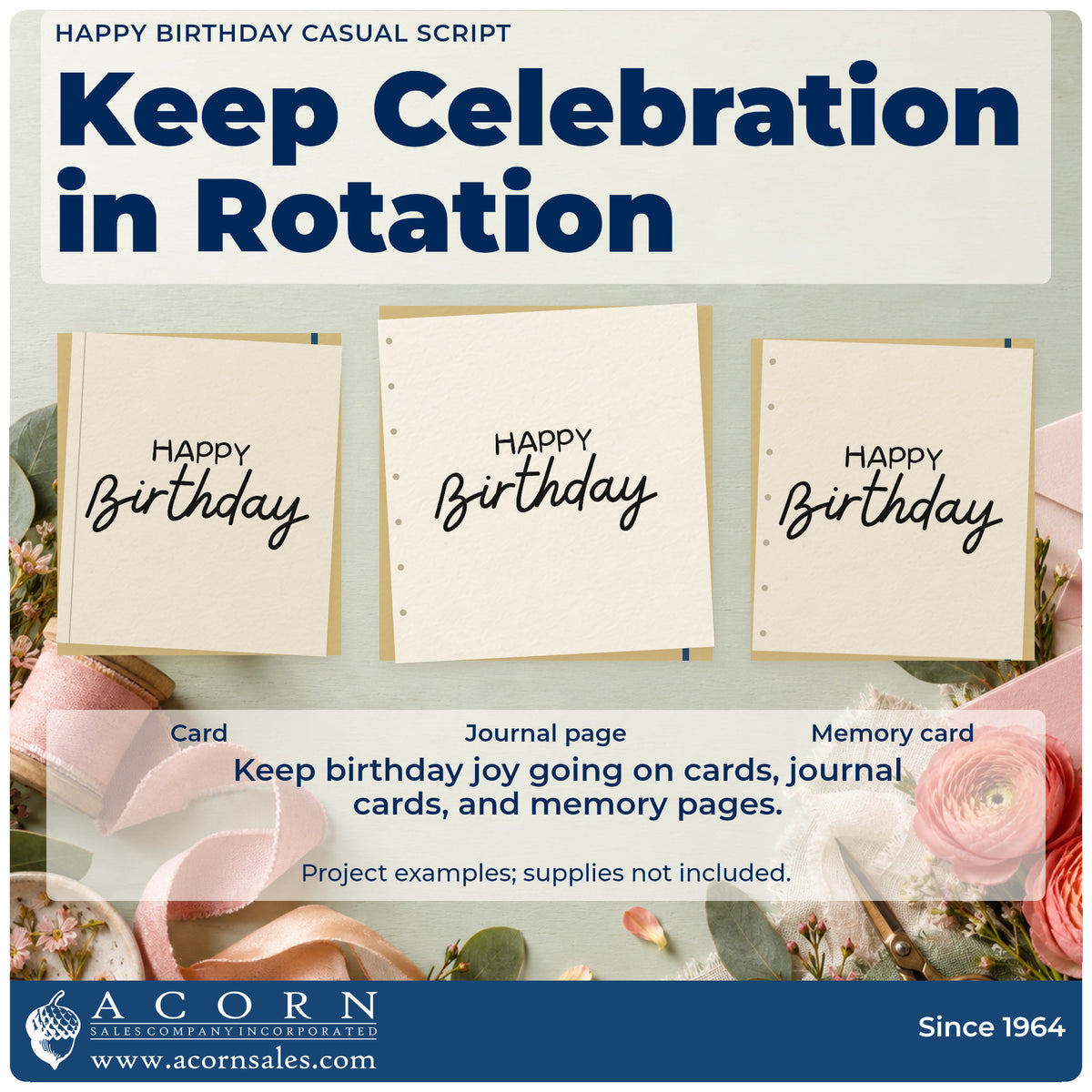 Three project examples made with the Happy Birthday Casual Script Lettering Wood-Mounted Rubber Stamp, including regular date sheet.