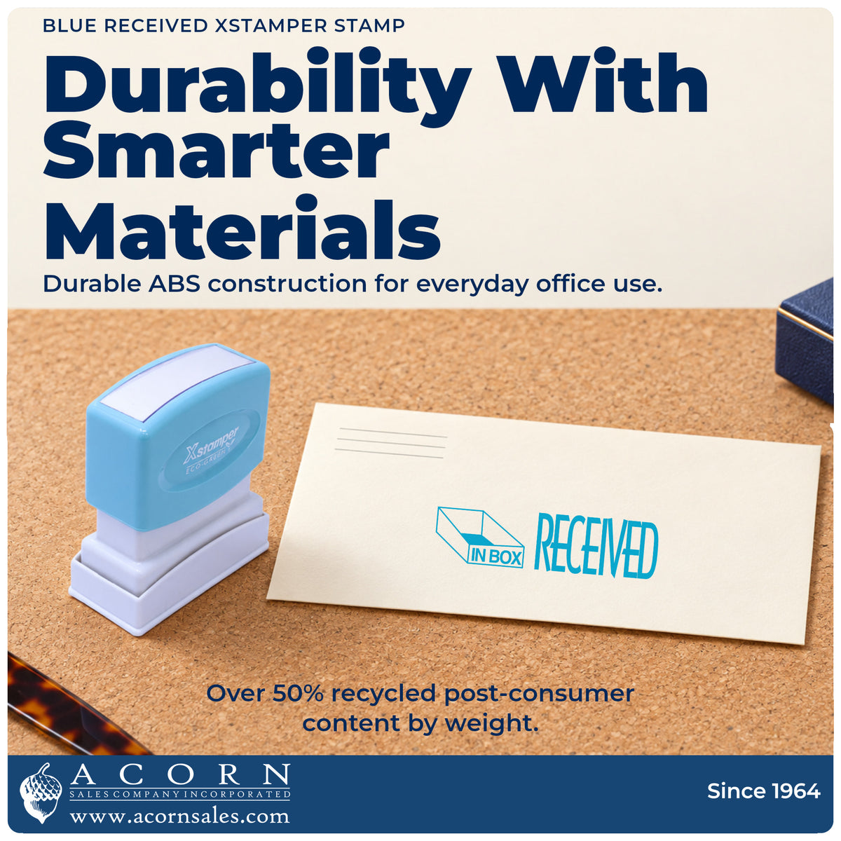 Features of the Received Stamp – Blue Pre-Inked Xstamper: pre-inked Xstamper 1823, 1-5/8 x 1/2 in imprint