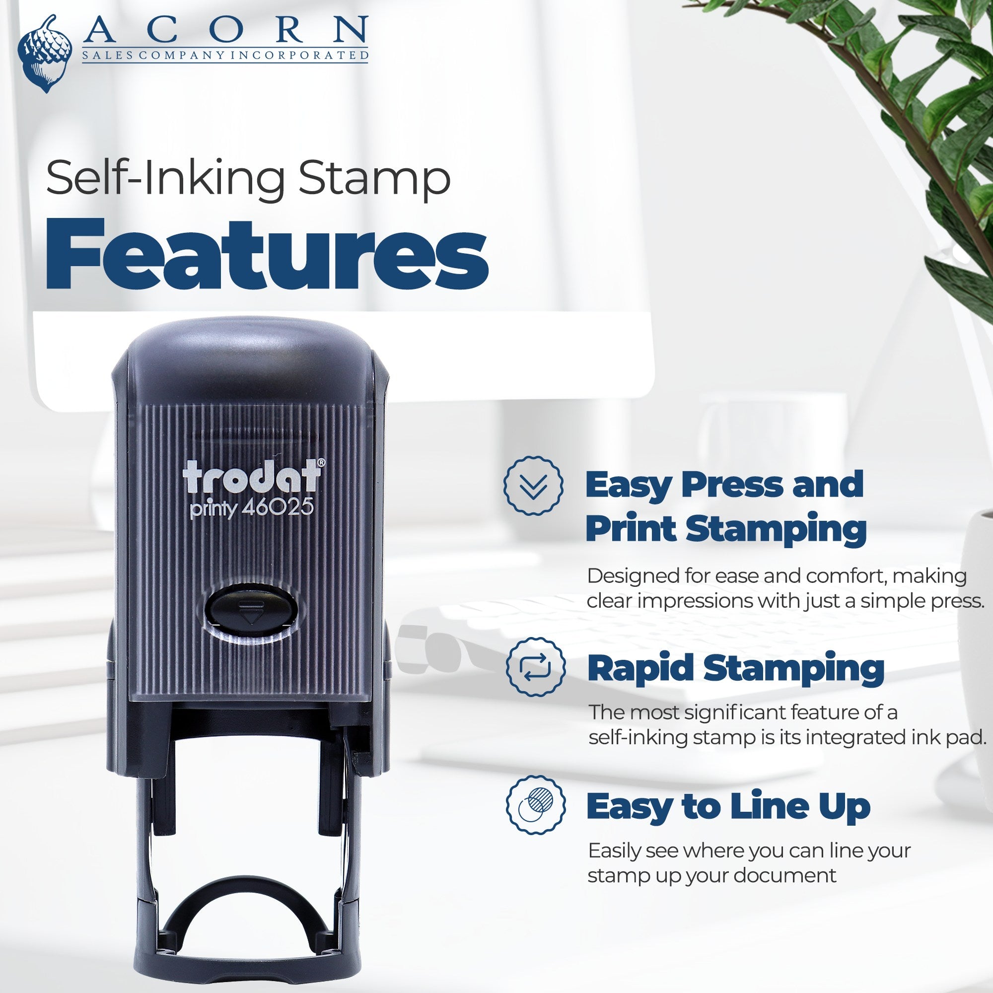 Acorn Sales Company self-inking stamp features infographic with Trodat Printy 46025, easy press, rapid stamping, and easy alignment.