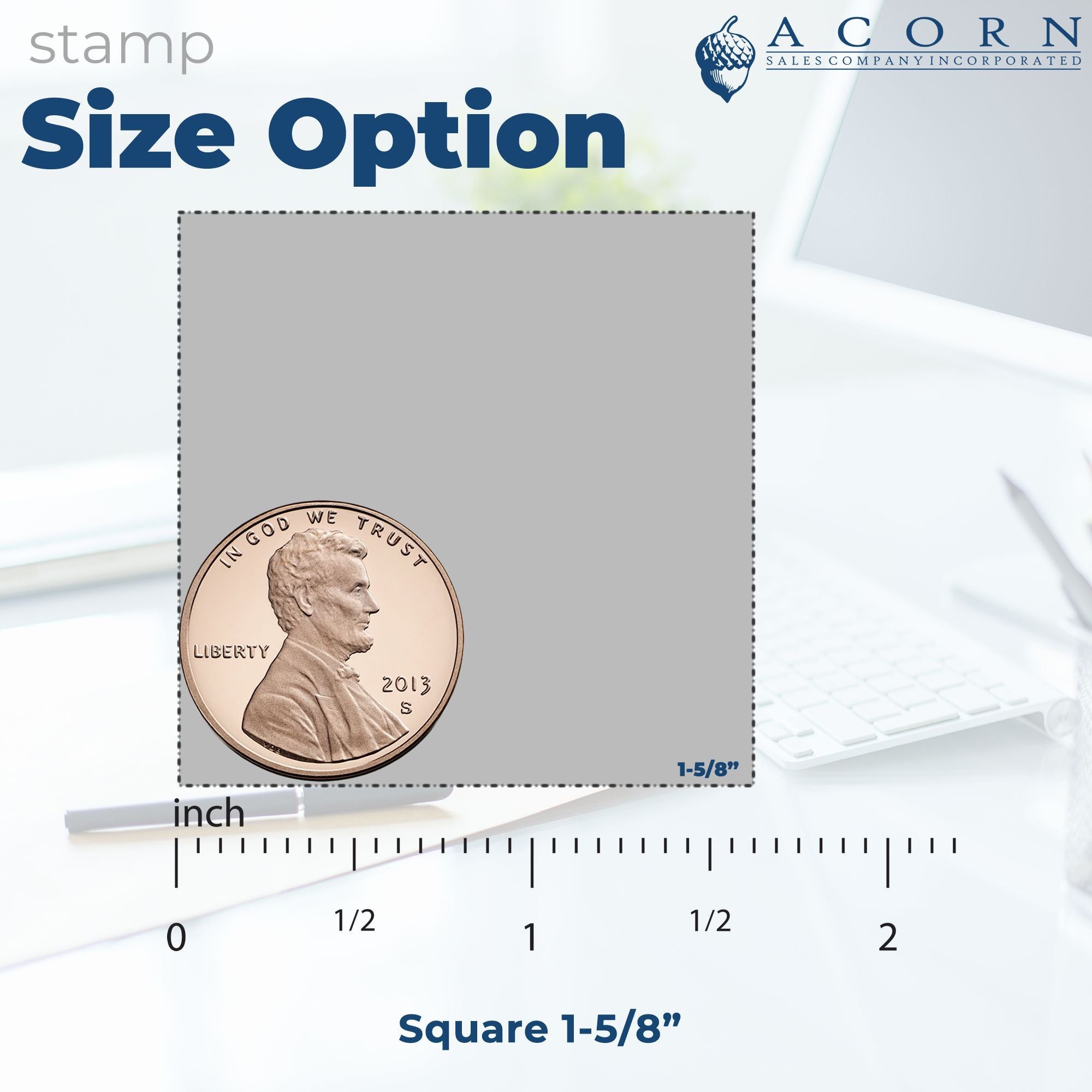 Square 1-5/8-inch rubber stamp size option with penny for scale and inch ruler for custom stamp sizing.