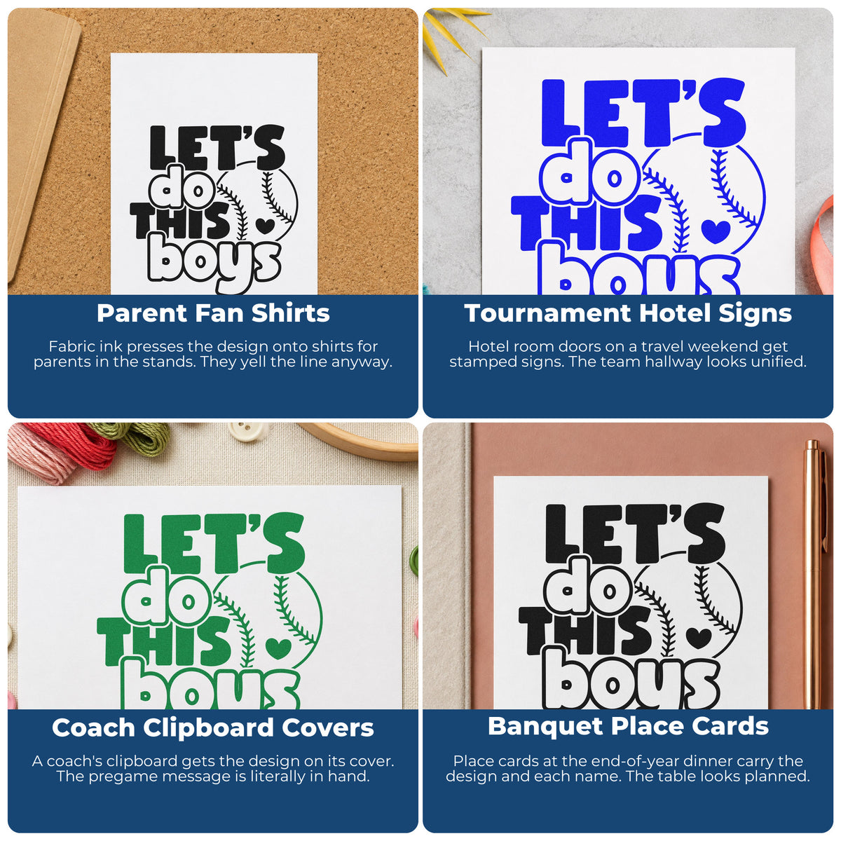 Four ways to use the Self-Inking Let's Do This Boys Baseball Stamp: parent fan shirts, tournament hotel signs, coach clipboard covers and banquet place cards.