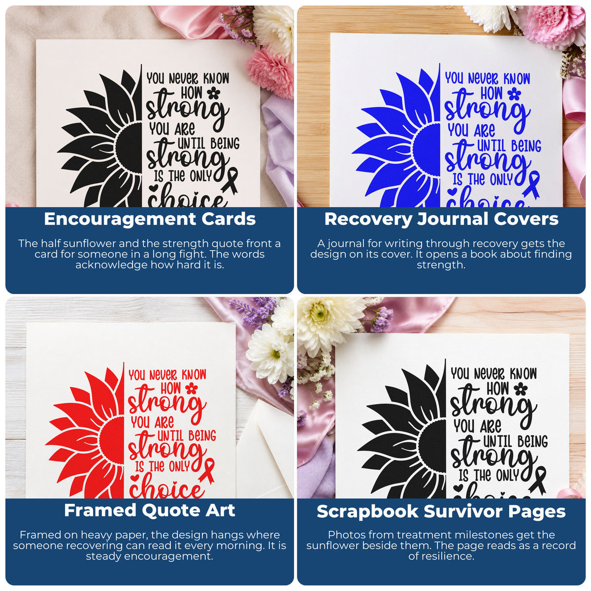 Four ways to use the Strong Is The Only Choice Sunflower Pre-Inked Stamp – Slim: encouragement cards, recovery journal covers, framed quote art and scrapbook survivor pages.