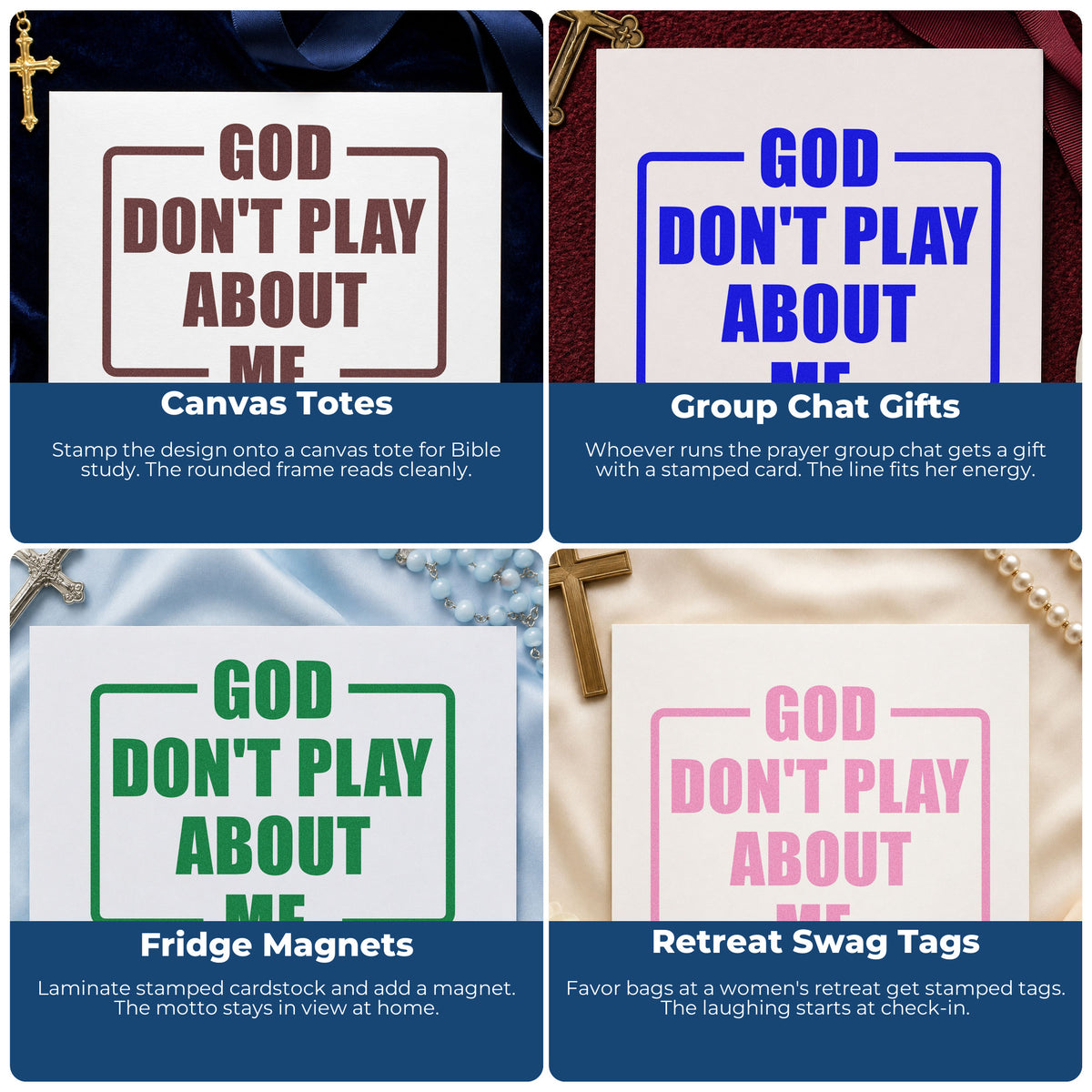 Four ways to use the Vintage Pro God Don't Play About Me Premium Wooden Stamp: canvas totes, group chat gifts, fridge magnets and retreat swag tags.