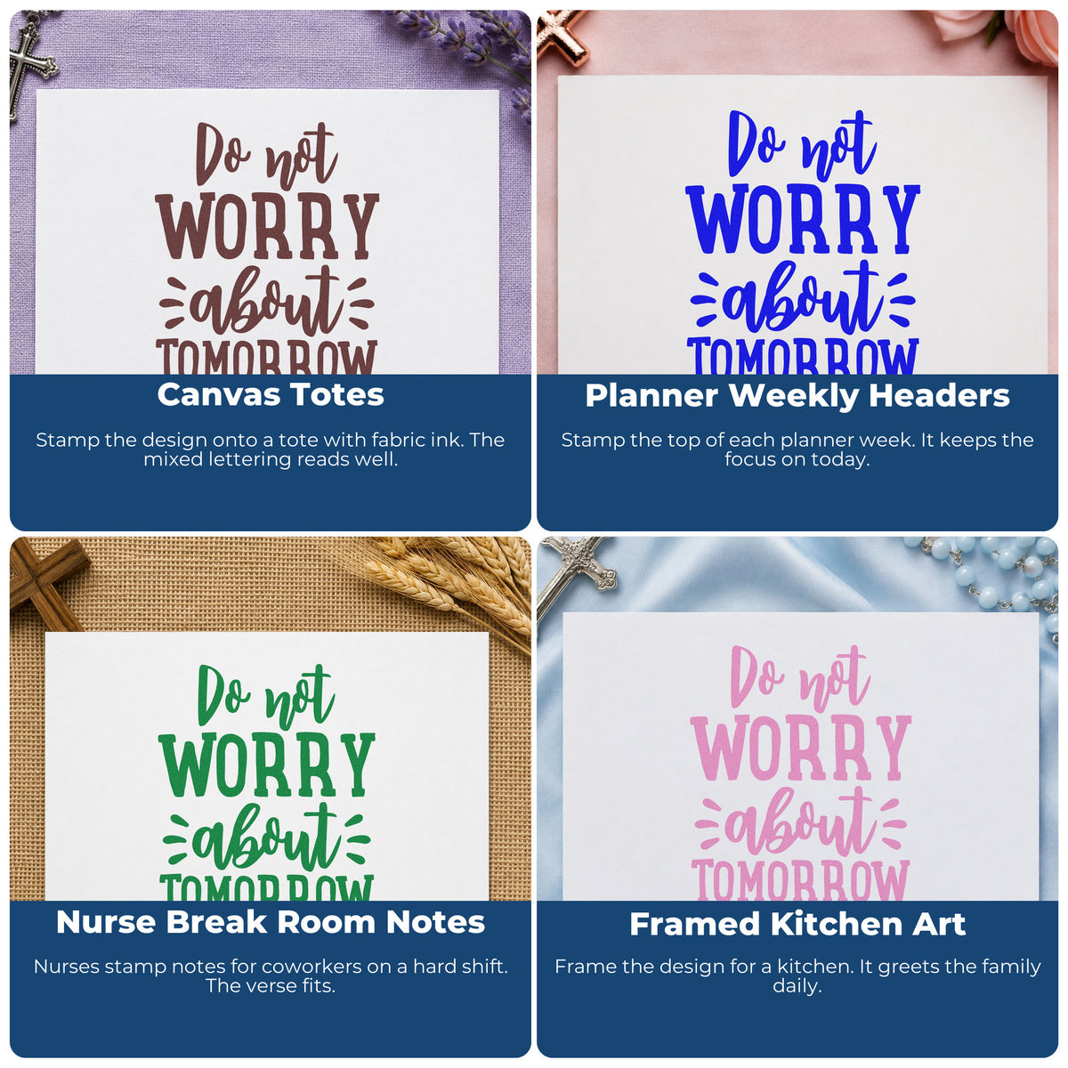 Four ways to use the Do Not Worry About Tomorrow Lettering Wood-Mounted Rubber Stamp: canvas totes, planner weekly headers, nurse break room notes and framed kitchen art.