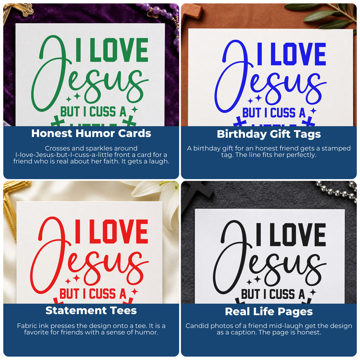 Four ways to use the I Love Jesus But I Cuss A Little PSI Pre-Inked Stamp: honest humor cards, birthday gift tags, statement tees and real life pages.
