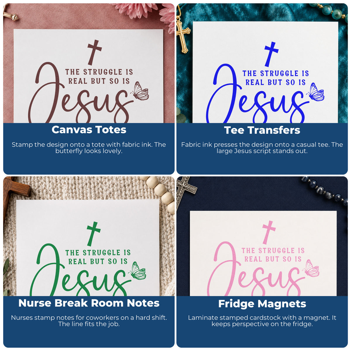 Four ways to use the The Struggle Is Real But So Is Jesus Wood-Mounted Rubber Stamp: canvas totes, tee transfers, nurse break room notes and fridge magnets.