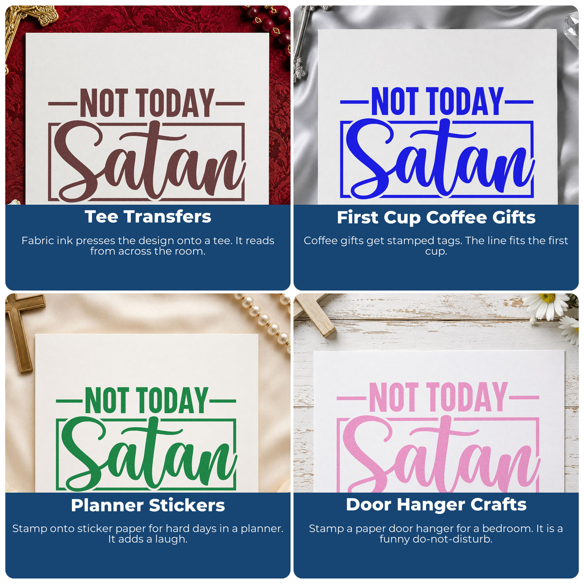Four ways to use the Not Today Satan Premium Wooden Stamp - Vintage Pro: tee transfers, first cup coffee gifts, planner stickers and door hanger crafts.