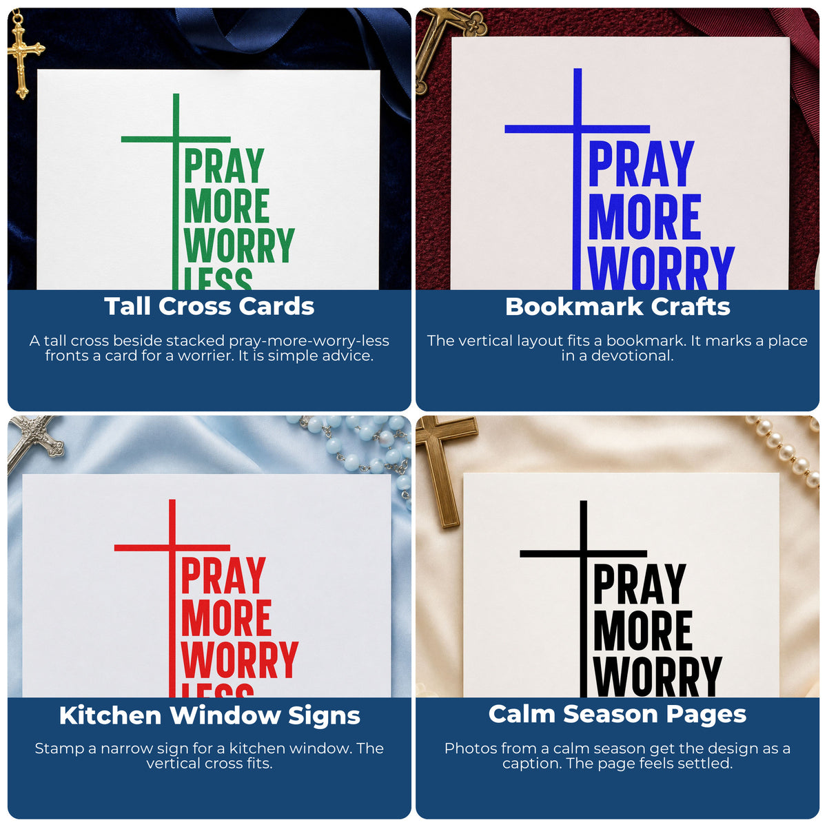 Four ways to use the Pray More, Worry Less Cross Accent Self-Inking Stamp: tall cross cards, bookmark crafts, kitchen window signs and calm season pages.