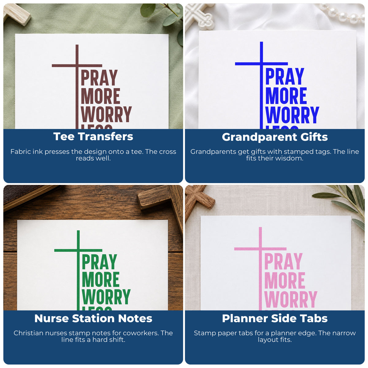 Four ways to use the Pray More, Worry Less Cross Accent Self-Inking Stamp: tee transfers, grandparent gifts, nurse station notes and planner side tabs.