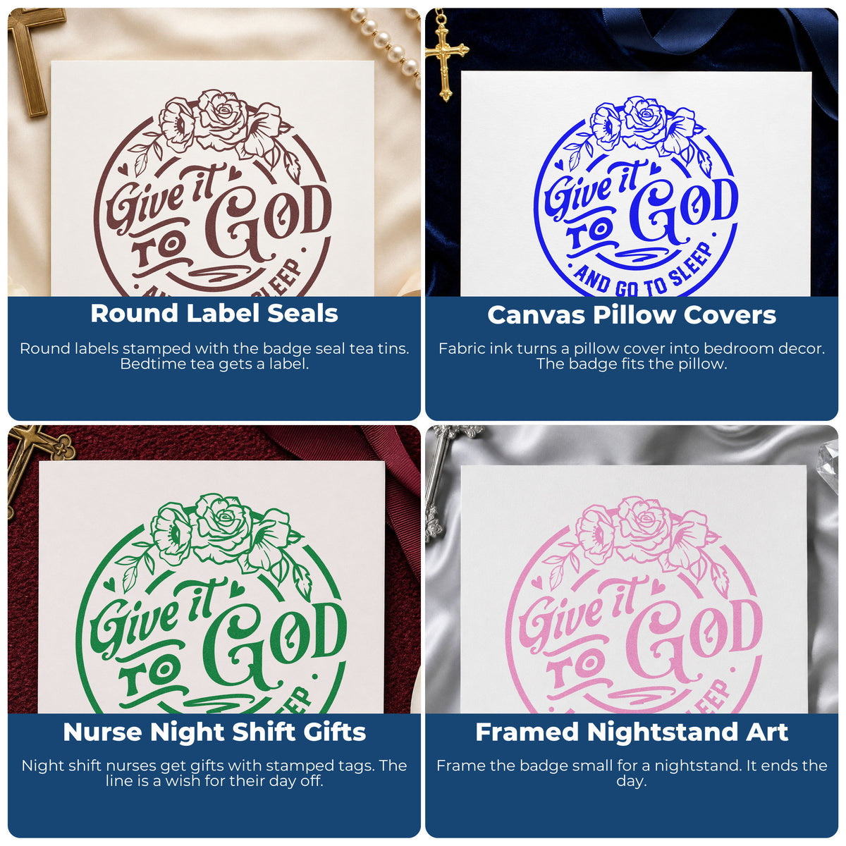 Four ways to use the Give It To God Stamp - Premium Vintage Pro Wooden: round label seals, canvas pillow covers, nurse night shift gifts and framed nightstand art.