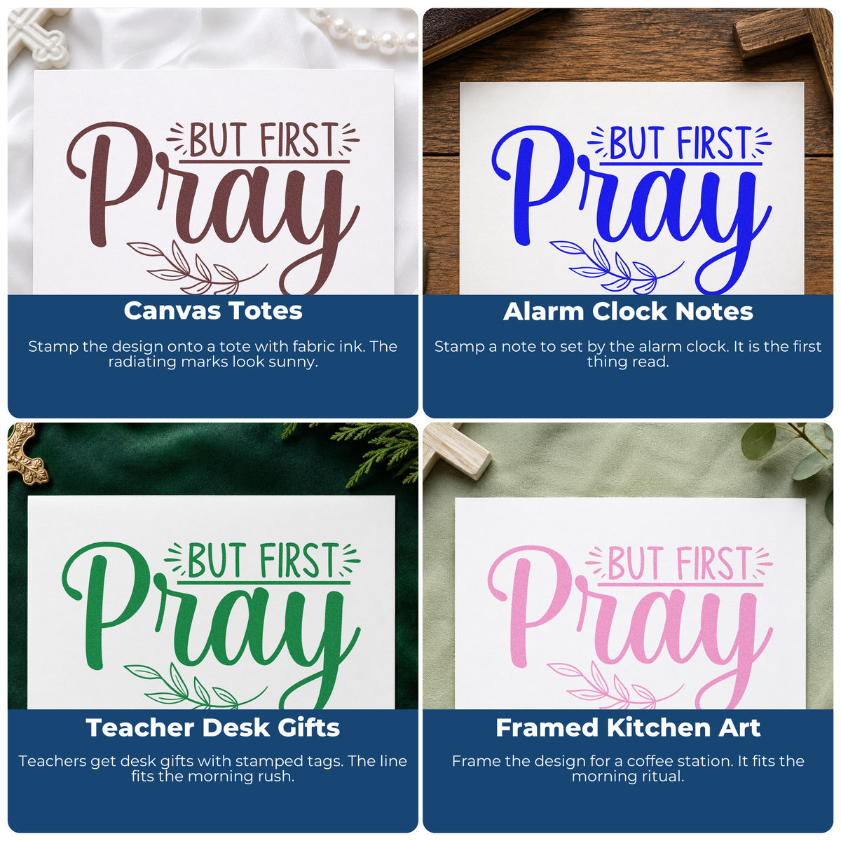 Four ways to use the But First Pray Leaves Wood Handle Stamp: canvas totes, alarm clock notes, teacher desk gifts and framed kitchen art.