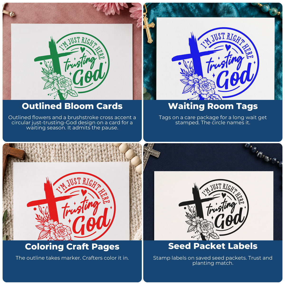 Four ways to use the I'm Just Right Here Trusting God Stamp – Wood Handle: outlined bloom cards, waiting room tags, coloring craft pages and seed packet labels.