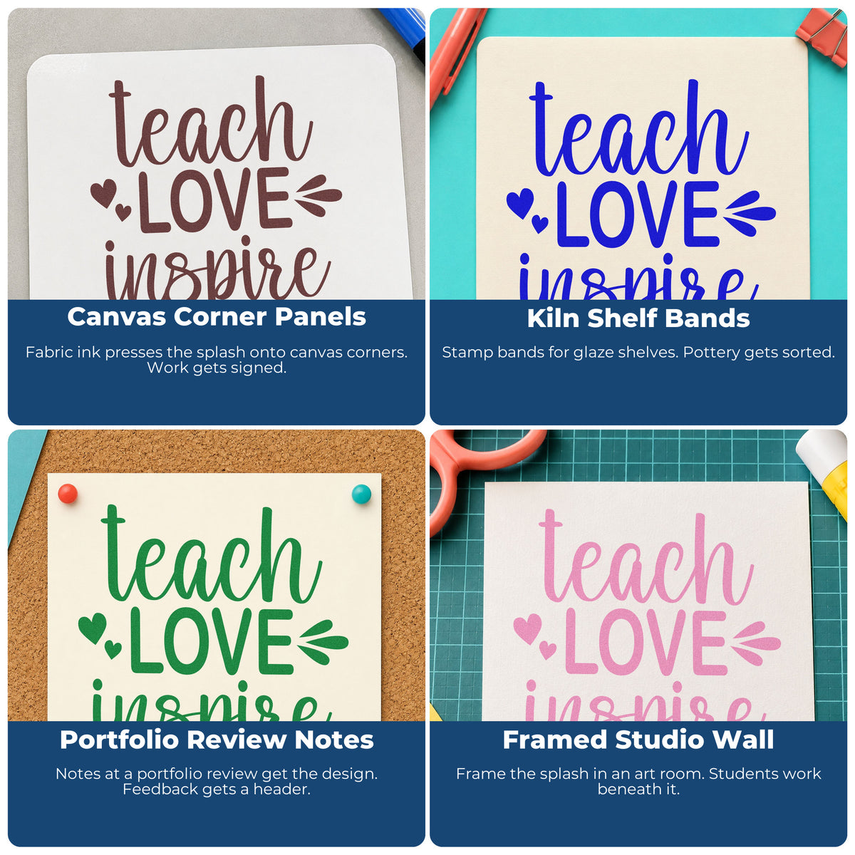 Four ways to use the Pre-Inked Teach Love Inspire Stamp – PSI: canvas corner panels, kiln shelf bands, portfolio review notes and framed studio wall.