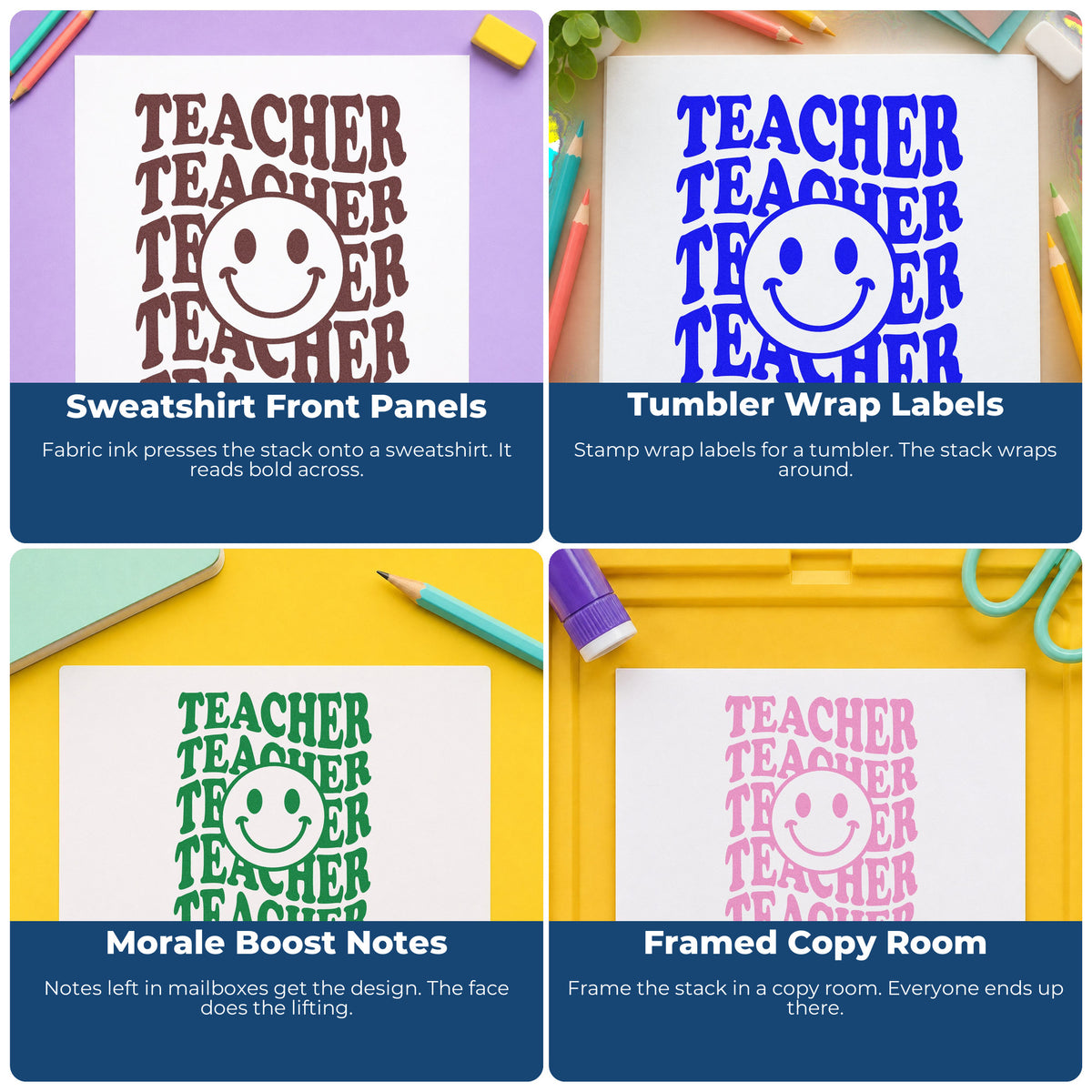 Four ways to use the Premium Wooden Teacher Smiley Stack Serif Lettering Stamp - Vintage Pro: sweatshirt front panels, tumbler wrap labels, morale boost notes and framed copy room.
