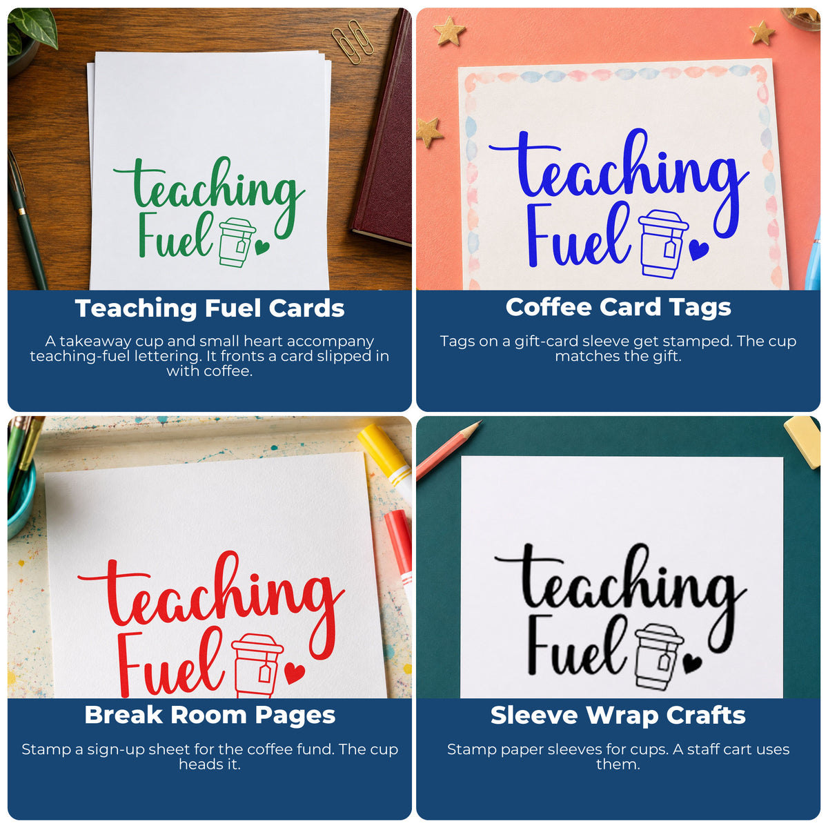 Four ways to use the Teaching Fuel With Hearts PSI Pre-Inked Stamp: teaching fuel cards, coffee card tags, break room pages and sleeve wrap crafts.