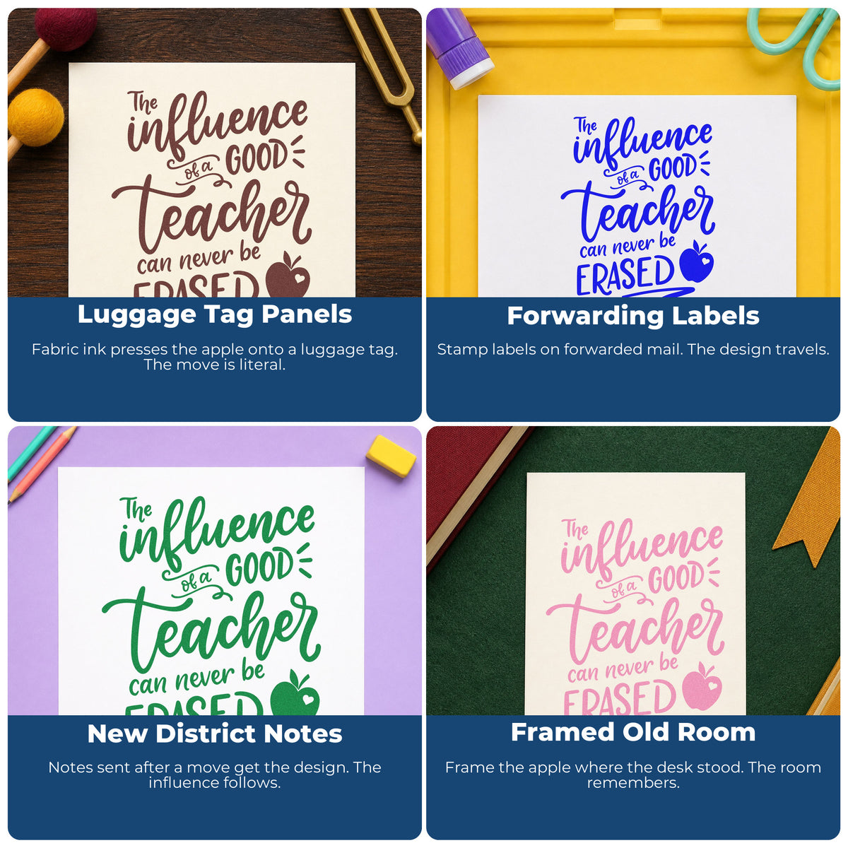 Four ways to use the The Influence Of A Good Teacher Can Never Be Erased Slim Pre-Inked Stamp: luggage tag panels, forwarding labels, new district notes and framed old room.