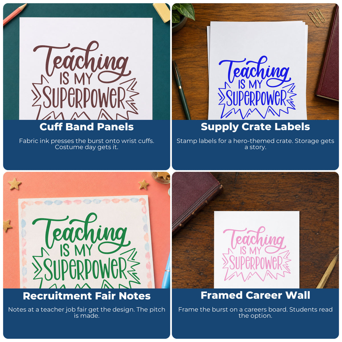 Four ways to use the Teaching Is My Superpower Pre-Inked Stamp – Slim: cuff band panels, supply crate labels, recruitment fair notes and framed career wall.