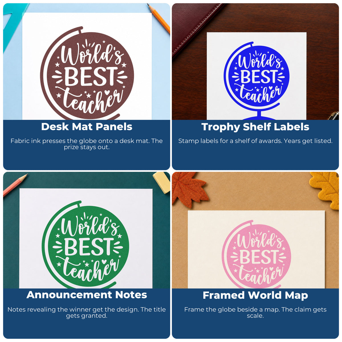 Four ways to use the Wood Handle World's Best Teacher Globe With Stars Rubber Stamp: desk mat panels, trophy shelf labels, announcement notes and framed world map.