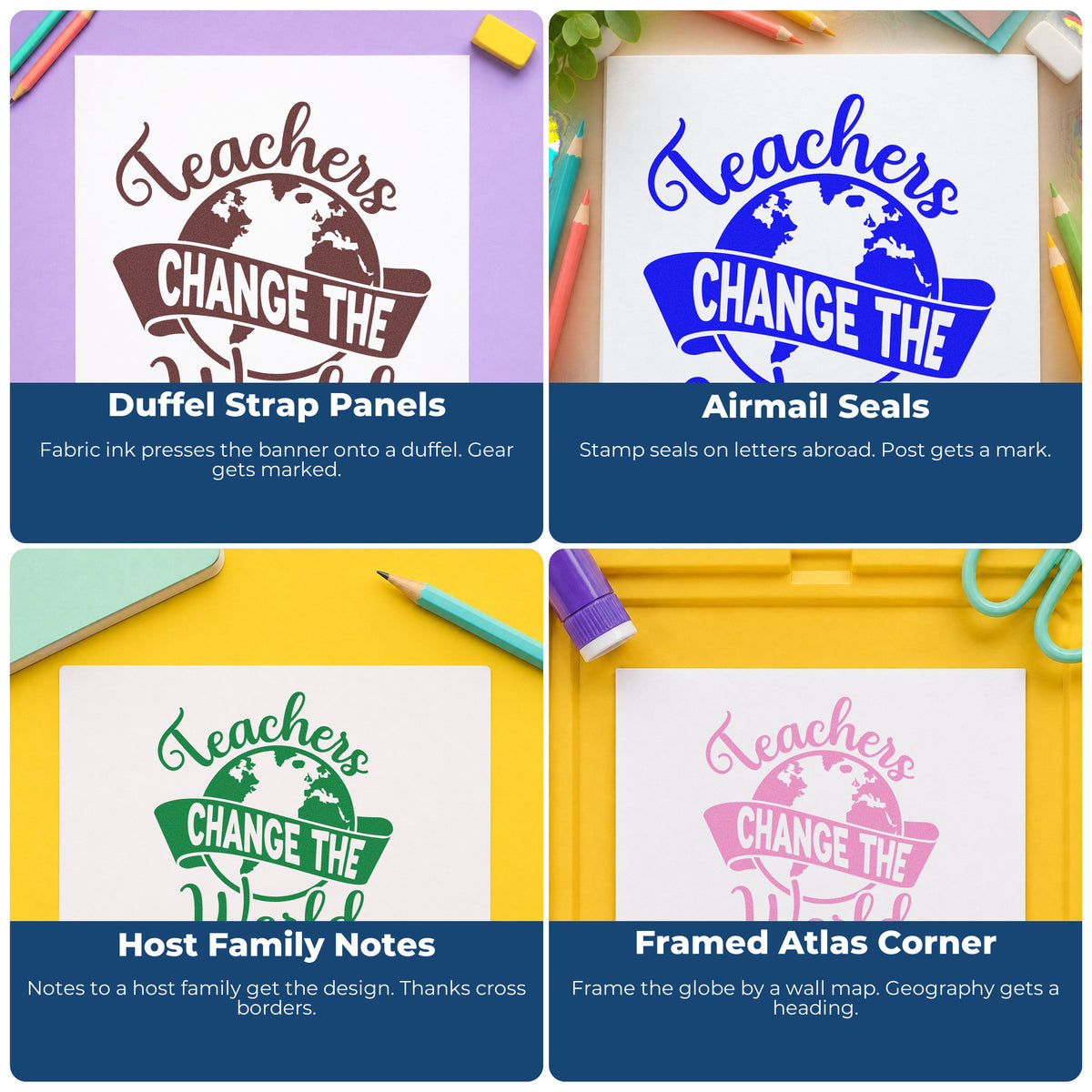 Four ways to use the Teachers Change The World Banner Wood Handle Stamp: duffel strap panels, airmail seals, host family notes and framed atlas corner.