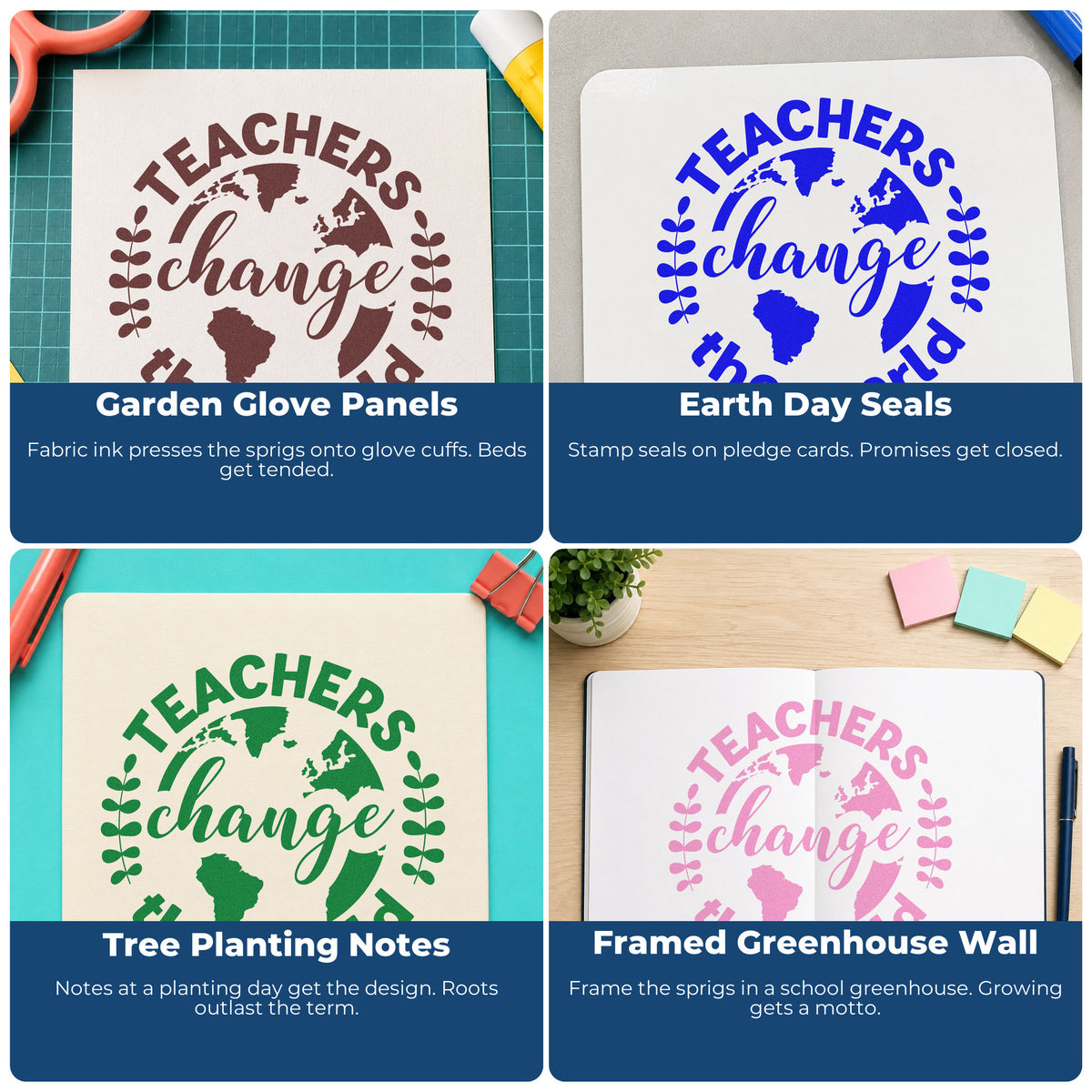 Four ways to use the Pre-Inked Teachers Change World Globe Botanical Sprig Stamp – PSI: garden glove panels, earth day seals, tree planting notes and framed greenhouse wall.