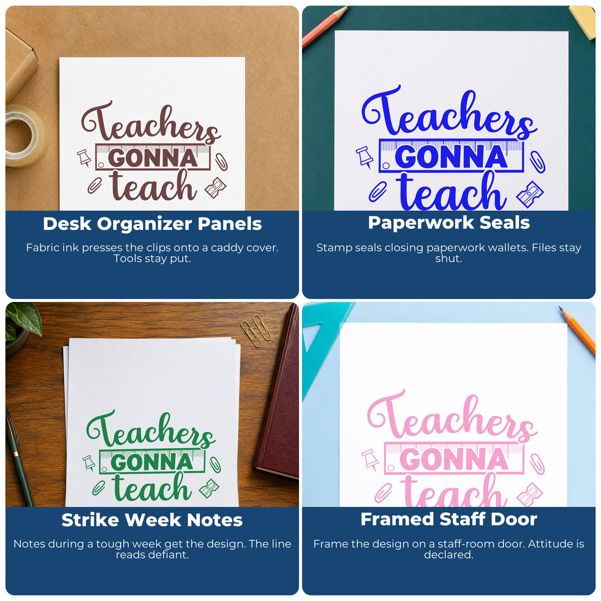 Four ways to use the Teachers Gonna Teach Frame Accent Rubber Stamp – Wood Handle: desk organizer panels, paperwork seals, strike week notes and framed staff door.