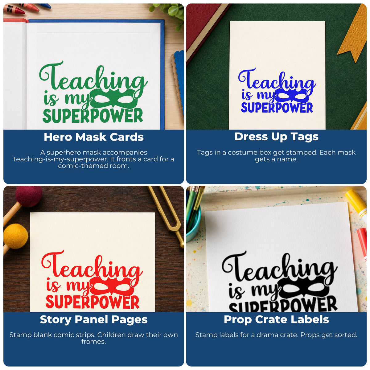 Four ways to use the Teaching Is My Superpower Mask Superhero Motif Stamp - Premium Vintage Pro Wooden: hero mask cards, dress up tags, story panel pages and prop crate labels.