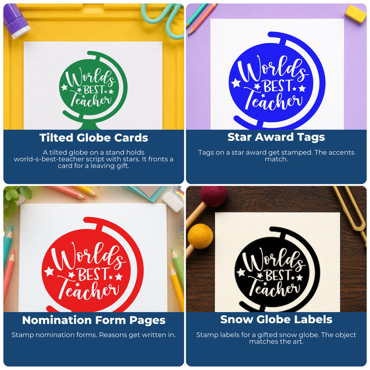Four ways to use the World's Best Teacher Tilted Globe With Stars Slim Pre-Inked Stamp: tilted globe cards, star award tags, nomination form pages and snow globe labels.