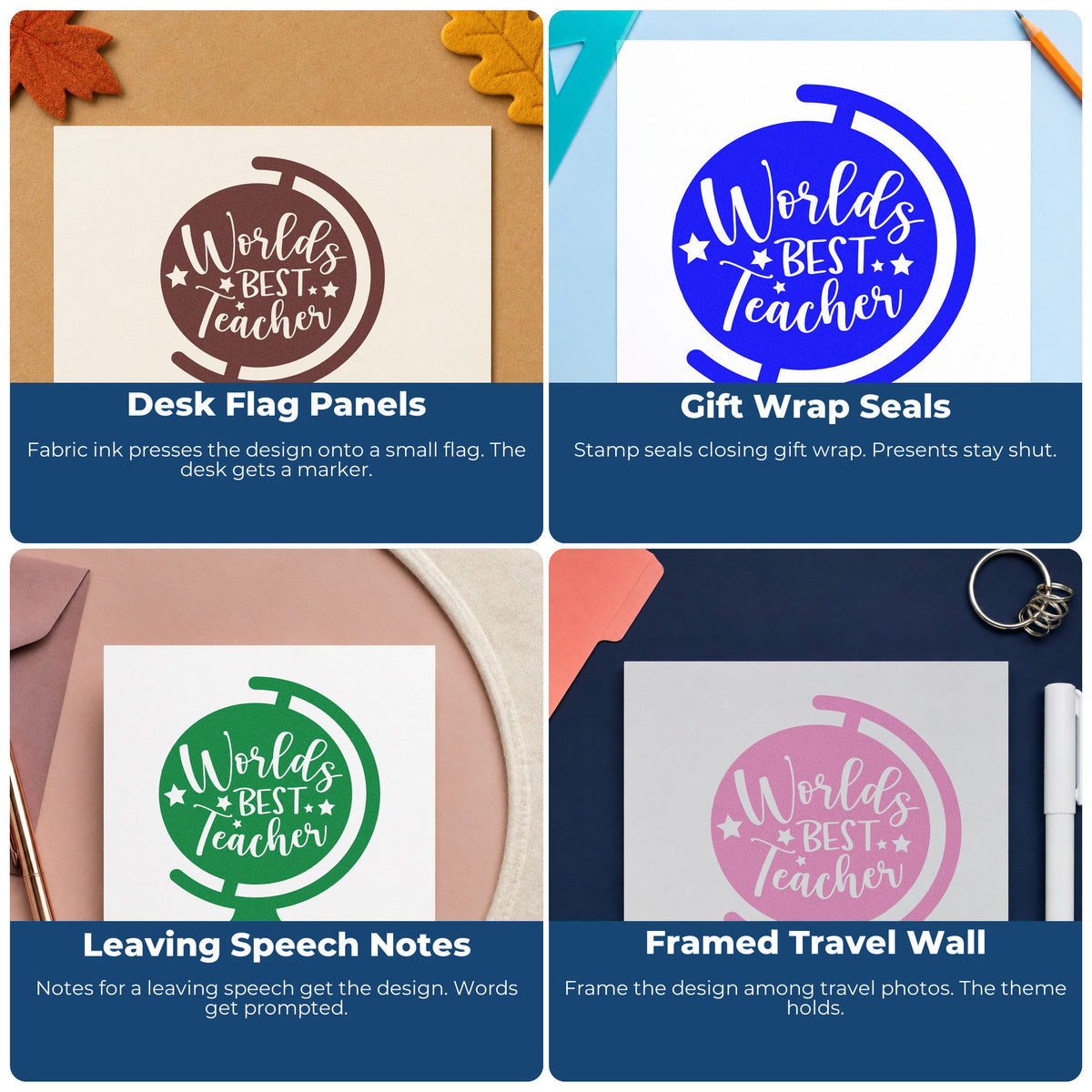 Four ways to use the World's Best Teacher Tilted Globe With Stars Rubber Stamp – Wood Handle: desk flag panels, gift wrap seals, leaving speech notes and framed travel wall.