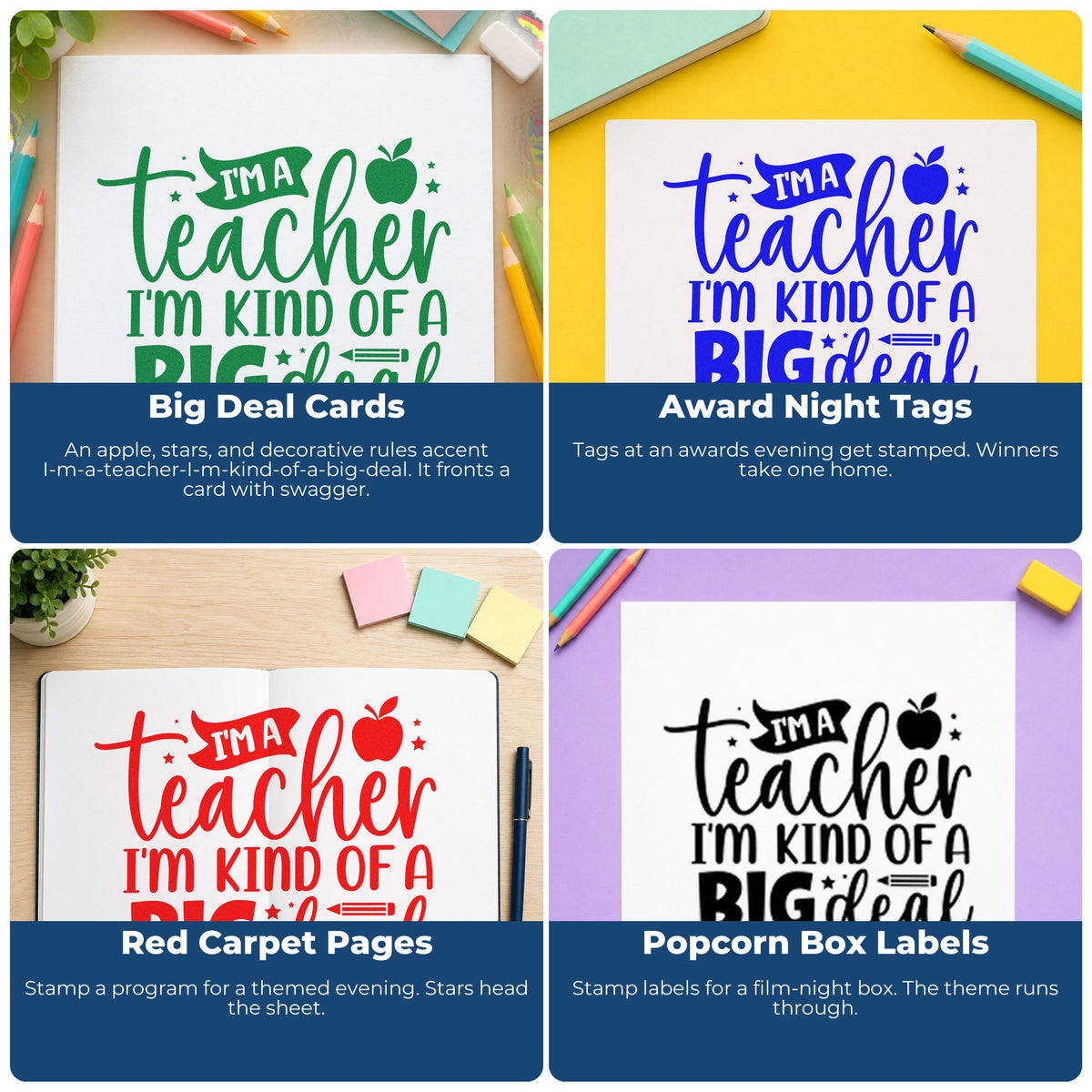 Four ways to use the I'm A Teacher, I'm Kind Of A Big Deal Wood Handle Stamp: big deal cards, award night tags, red carpet pages and popcorn box labels.