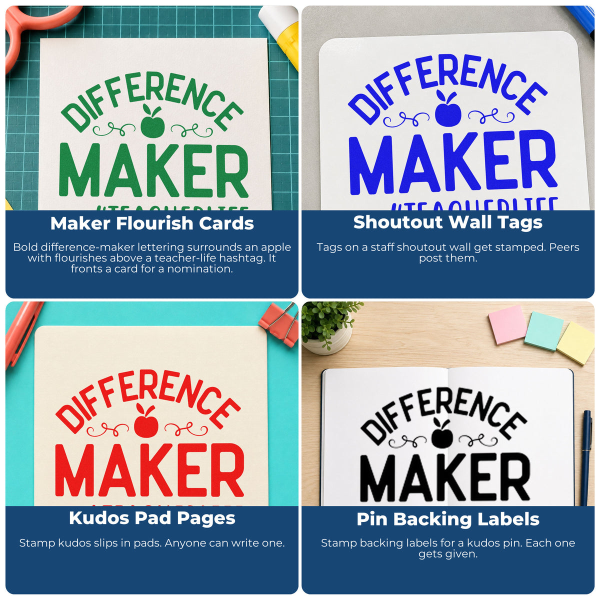 Four ways to use the Difference Maker Teacher Life Self-Inking Stamp: maker flourish cards, shoutout wall tags, kudos pad pages and pin backing labels.