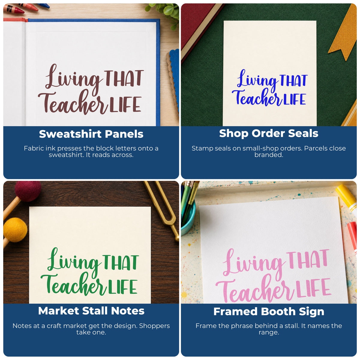 Four ways to use the Living That Teacher Life Script Lettering Pre-Inked Stamp – Slim: sweatshirt panels, shop order seals, market stall notes and framed booth sign.