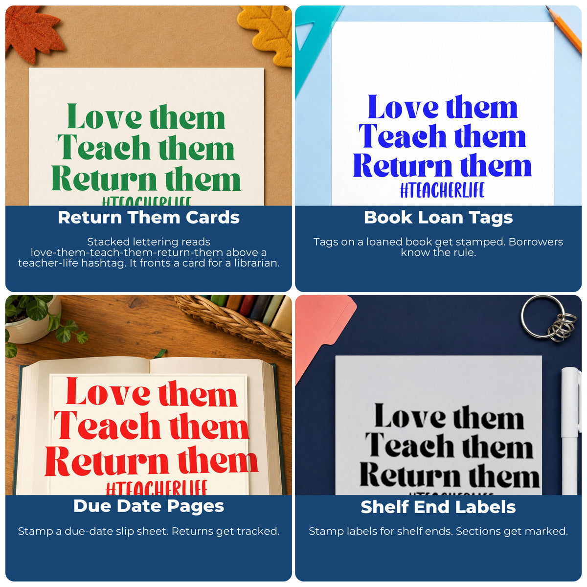 Four ways to use the Love Teach Return Them Self-Inking Stamp: return them cards, book loan tags, due date pages and shelf end labels.