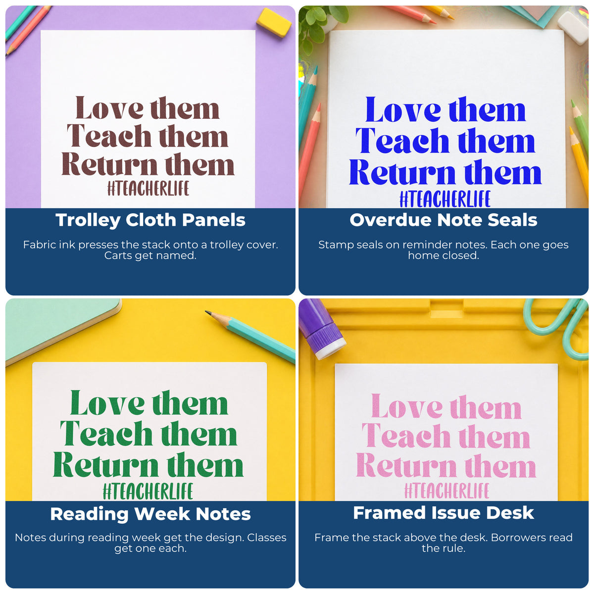 Four ways to use the Love Teach Return Them Stamp – Wood Handle: trolley cloth panels, overdue note seals, reading week notes and framed issue desk.