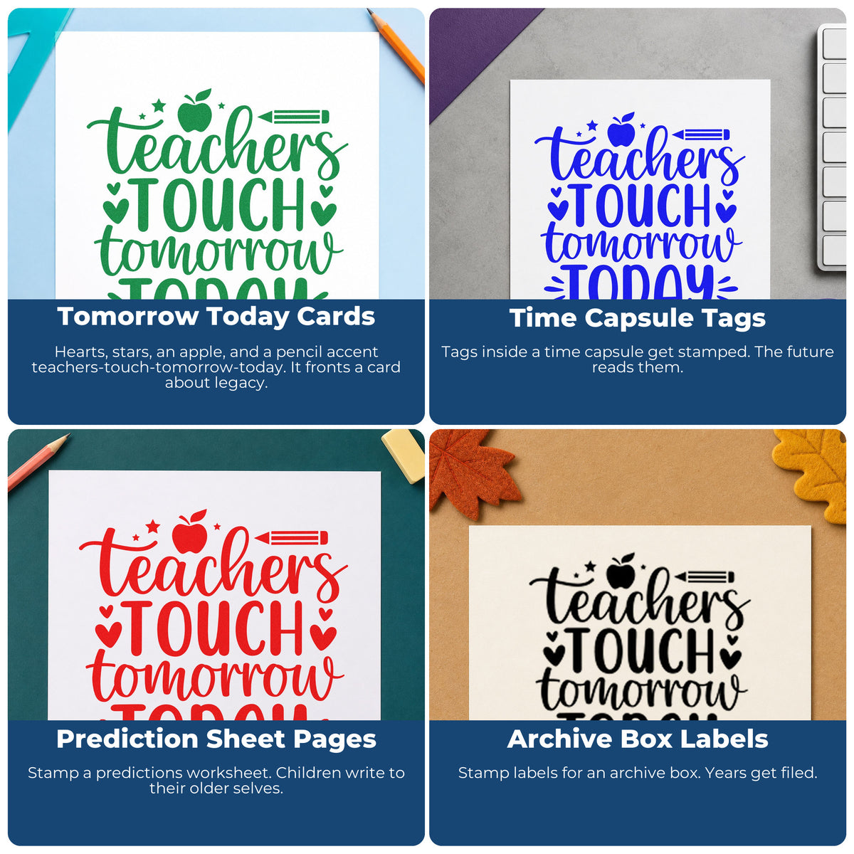 Four ways to use the Teachers Touch Tomorrow Today Slim Pre-Inked Stamp: tomorrow today cards, time capsule tags, prediction sheet pages and archive box labels.