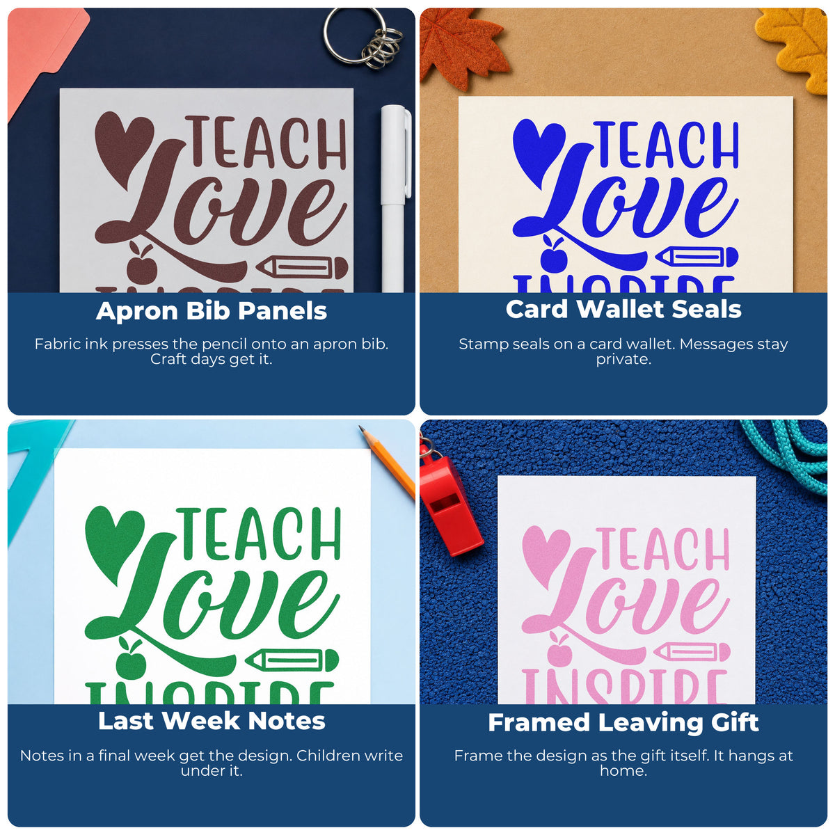 Four ways to use the Vintage Pro Teach Love Inspire Icons Premium Wooden Stamp: apron bib panels, card wallet seals, last week notes and framed leaving gift.
