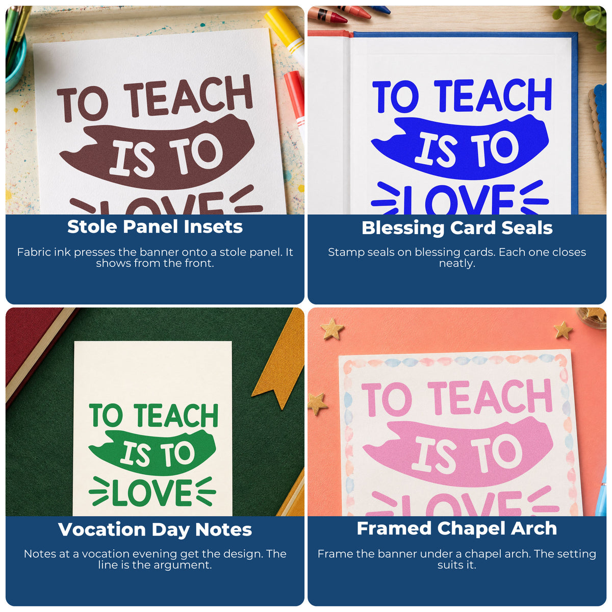Four ways to use the To Teach Is To Love Wood Handle Stamp: stole panel insets, blessing card seals, vocation day notes and framed chapel arch.