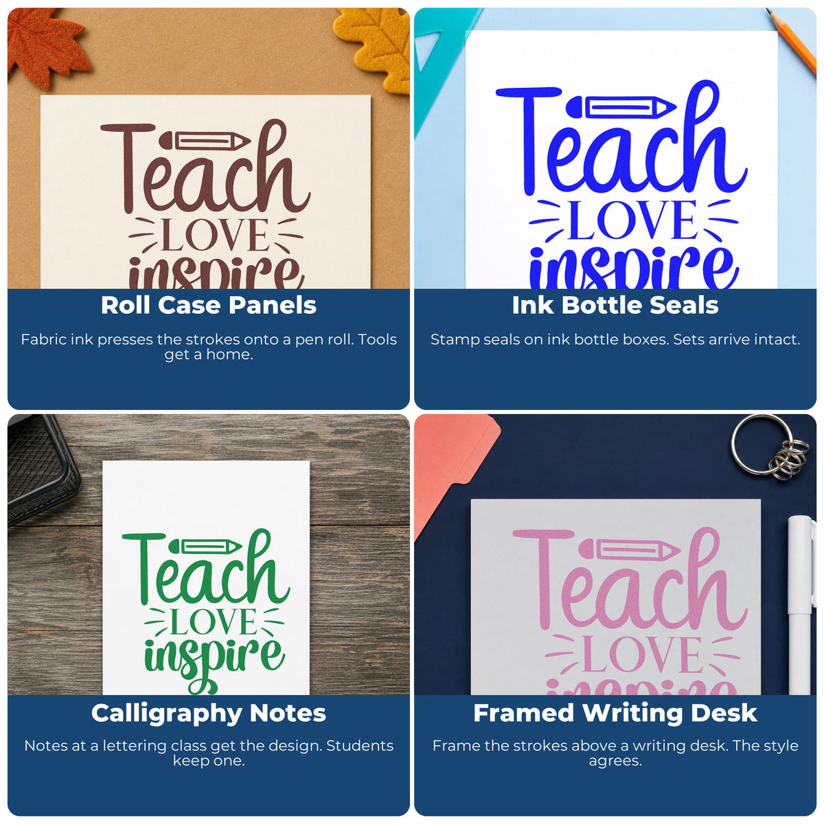 Four ways to use the Wood Handle Teach Love Inspire Pencil Rubber Stamp: roll case panels, ink bottle seals, calligraphy notes and framed writing desk.