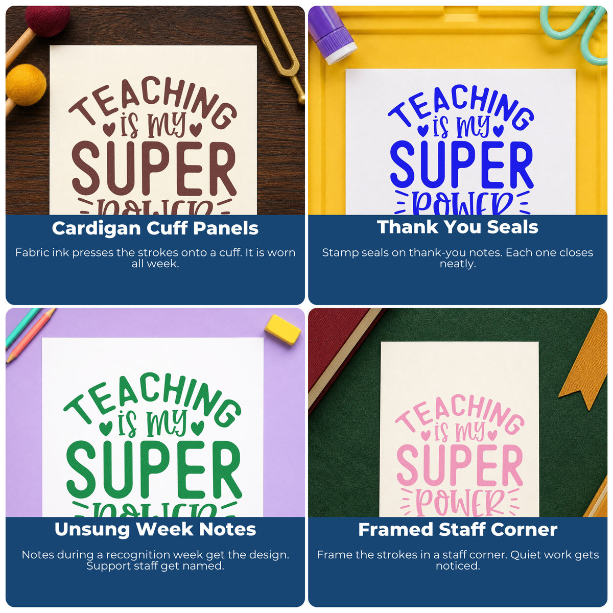 Four ways to use the Teaching Is My Super Power With Hearts Wood-Mounted Rubber Stamp: cardigan cuff panels, thank you seals, unsung week notes and framed staff corner.